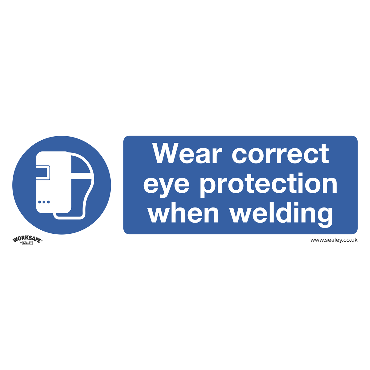 Worksafe® Wear Eye Protection When Welding Safety Sign - Rigid Plastic